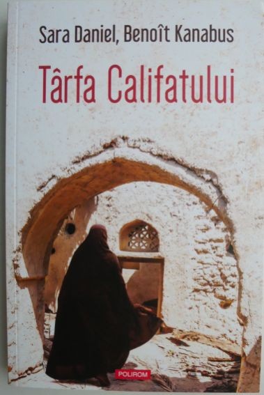 Tarfa Califatului &ndash; Sara Daniel, Benoit Kanabus