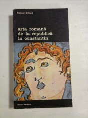 ARTA ROMANA DE LA REPUBLICA LA CONSTANTIN - Richard BRILLIANT - Editura Meridiane, 1979 foto