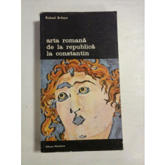 ARTA ROMANA DE LA REPUBLICA LA CONSTANTIN - Richard BRILLIANT - Editura Meridiane, 1979