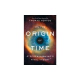 On the Origin of Time: Stephen Hawking's Final Theory