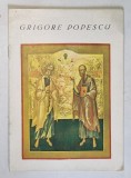 GRIGORE POPESCU , PICTURA BISERICEASCA , CATALOG DE EXPOZITIE , 1990