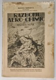 RAZBOIUL AERO-CHIMIC SI APARAREA PASIVA , EDITIA A II-A REVAZUTA de D. BARDAN , 1939 , PREZINTA URME DE UZURA , VEZI FOTO