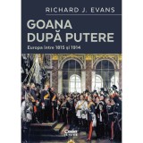 Goana dupa putere. Europa intre 1815 si 1914, Richard J. Evans, Corint