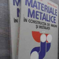 Materiale Metalice In Constructia De Masini Si Instalatii Vol - Alexandru Domsa Serban Domsa ,523925