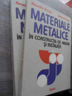 Materiale Metalice In Constructia De Masini Si Instalatii Vol - Alexandru Domsa Serban Domsa ,523925 foto