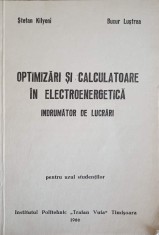 OPTIMIZARI SI CALCULATOARE IN ELECTROTEHNICA. INDRUMATOR DE LUCRARI-STEFAN KILYENI, BUCUR LUSTREA-240621