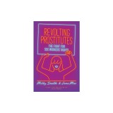 Revolting Prostitutes: The Fight for Sex Workers' Rights