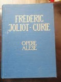 Opere alese - Frederic Joliot Curie