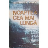 NOAPTEA CEA MAI LUNGA, CARTEA INTAI - DINCOLO DE INTUNERIC-HARALAMB ZINCA-187147