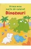 Dinozauri. Prima mea carte de colorat