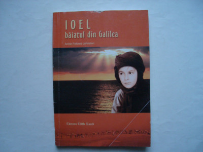 Ioel, baiatul din Galilea - Annie Fellows Johnston foto