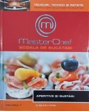Master Chef. Scoala de bucatari, vol. 7. Aperitive si gustari