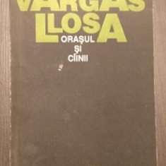 ORASUL SI CAINII - MARIO VARGAS LLOSA