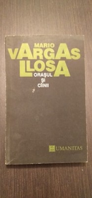 ORASUL SI CAINII - MARIO VARGAS LLOSA foto