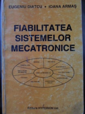 FIABILITATEA SISTEMELOR MECATRONICE-EUGENIU DIATCU, IOANA ARMAS-233312 foto