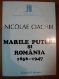 MARILE PUTERI SI ROMANIA 1856 - 1947 de NICOLAE CIACHIR