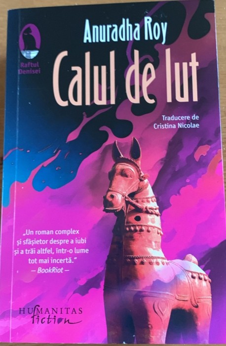 Calul de lut - Anuradha Roy