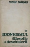 IDONEISMUL. FILOSOFIE A DESCHIDERII-VASILE TONOIU