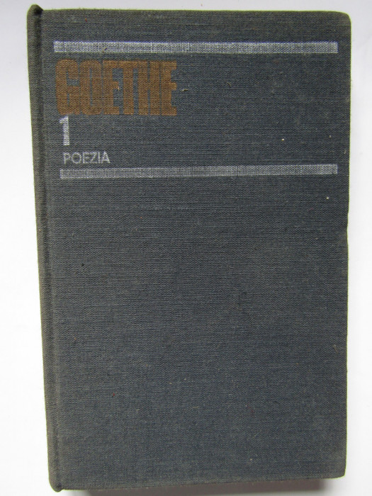 Goethe - Opere I - Poezia (Editura Univers, 1984)
