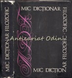 Cumpara ieftin Mic Dictionar Filozofic, Editura Politica, 1969, Bucuresti, 398 pagini, Cultura Generala, Carte Veche