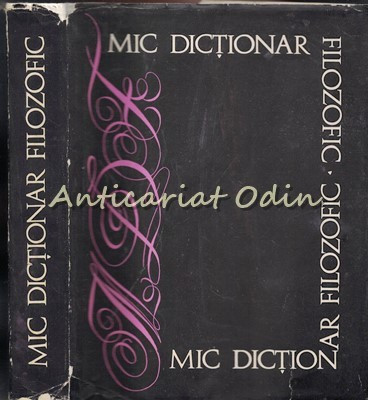 Mic Dictionar Filozofic - Editura: Politica - 1969 foto