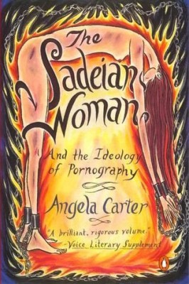Angela Carter - The Sadeian Woman sexualitate erotica feminina Marchizul de Sade foto