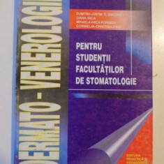 DERMATO-VENEROLOGIE PENTRU STUDENTII FACULTATILOR DE STOMATOLOGIE de DUMITRU JUSTIN C. DIACONU , DANA NICA , CORNELIA CRISTINA DINU ... , Bucuresti 19