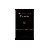 Deliverance Prayers: For Use by the Laity
