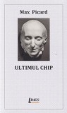 Ultimul chip - Paperback - Max Picard - Limes