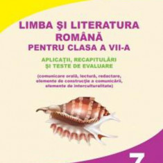 Limba si Literatura Romana pentru cls. A VII-a - aplicatii recapitulari si teste de evaluare