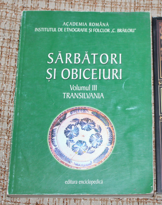 Ion Ghinoiu Sarbatori si obiceiuri vol 3 Transilvania Atlasul Etnografic f rara