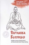 RAFINAREA ELIXIRULUI - Stuart Alve Olson - Carte Romana Brosata, 284 Pagini, Editura Herald, 2019, Foarte Buna