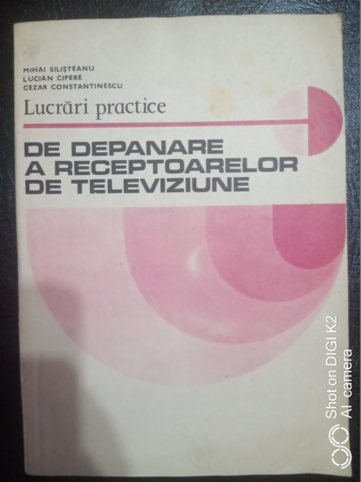 Lucrari practice de depanare a receptoarelor de televiziune-M.Silisteanu