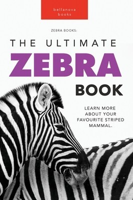 Zebras The Ultimate Zebra Book for Kids: 100+ Amazing Zebra Facts, Photos, Quiz &amp;amp; More foto