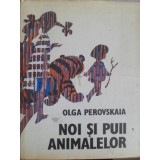 NOI SI PUII ANIMALELOR-OLGA PEROVSKAIA-260666