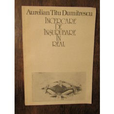 &Icirc;ncercare de &icirc;nșurubare &icirc;n real - Aurelian Titu Dumitrescu (dedicație, autograf)