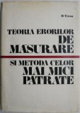 Teoria erorilor de masurare si metoda celor mai mici patrate &ndash; Marin Tiron