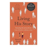 "Living His Story" - Carte Hannah Steele - Martiriu si Trairea Crestina