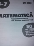 Matematica - teste recapitulativa pentru clasele 5-7