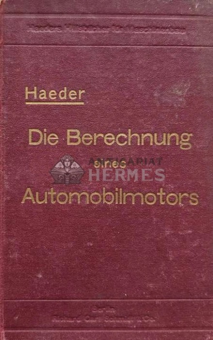 Die Berechnung eines Automobilmotors, 40/110 PSe-Sechszylinder-Viertaktmotor - 1930 - Walter Haeder (AH3)