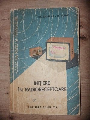 Initiere in radioreceptoare- Th. Badarau, B. Barbat foto