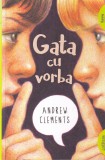 Andrew Clements - Gata cu vorba. Cu ilustratii de Mark Elliot