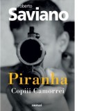 Piranha: Copiii Camorrei - Roberto Saviano
