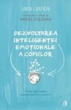 Dezvoltarea inteligentei emotionale a copiilor. Tehnici de a cultiva puterea launtrica a copiilor/Linda Lantieri
