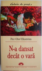 N-a dansat decat o vara &ndash; Per Olof Ekstrom