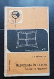 Televiziunea &icirc;n culori. &Icirc;ntrebări și răspunsuri - J. A. Reddihough (colecția RADIO ȘI TELEVIZIUNE)