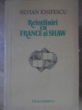 REINTILNIRI CU FRANCE SI SHAW-SILVIAN IOSIFESCU