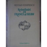 REINTALNIRI CU FRANCE SI SHAW-SILVIAN IOSIFESCU-223943