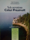 Vasile Feresteanu - Sub ocrotirea Celui Preainalt (Editia: 2006)