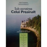 Vasile Feresteanu - Sub ocrotirea Celui Preainalt (Editia: 2006)